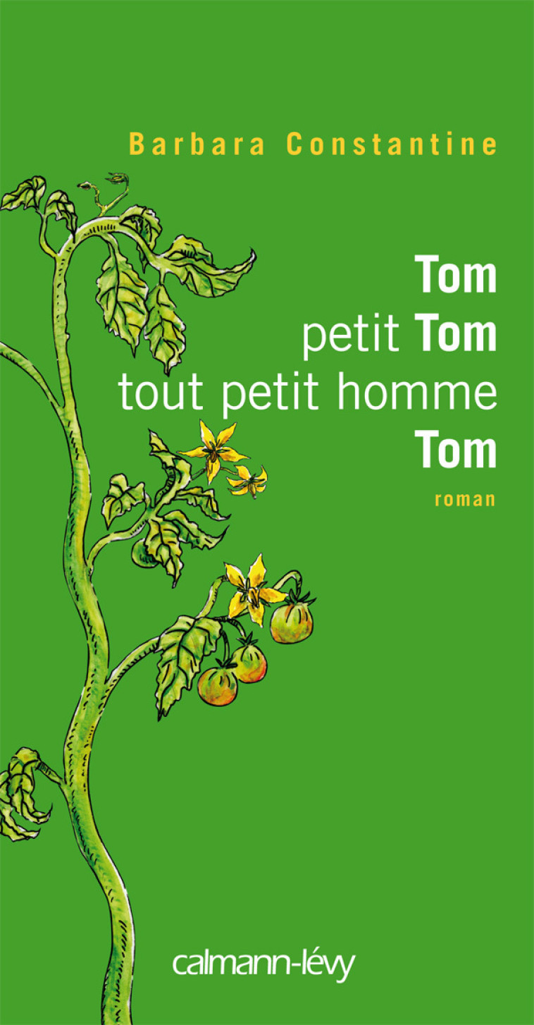 Tom petit Tom tout petit homme Tom - Barbara Constantine - CALMANN-LEVY