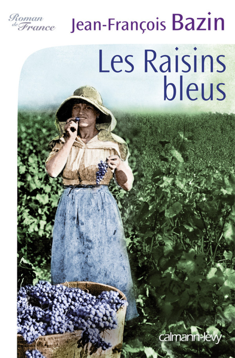 Les Raisins bleus - Jean-François Bazin - CALMANN-LEVY