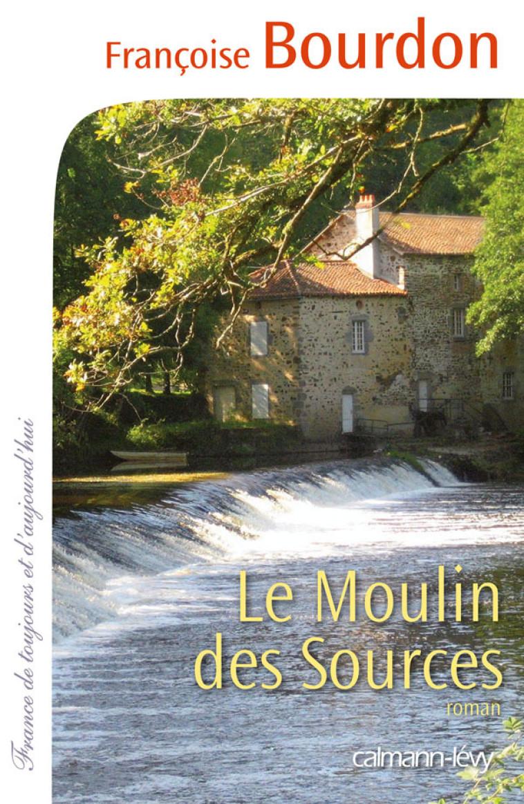 Le Moulin des sources - Françoise Bourdon - CALMANN-LEVY