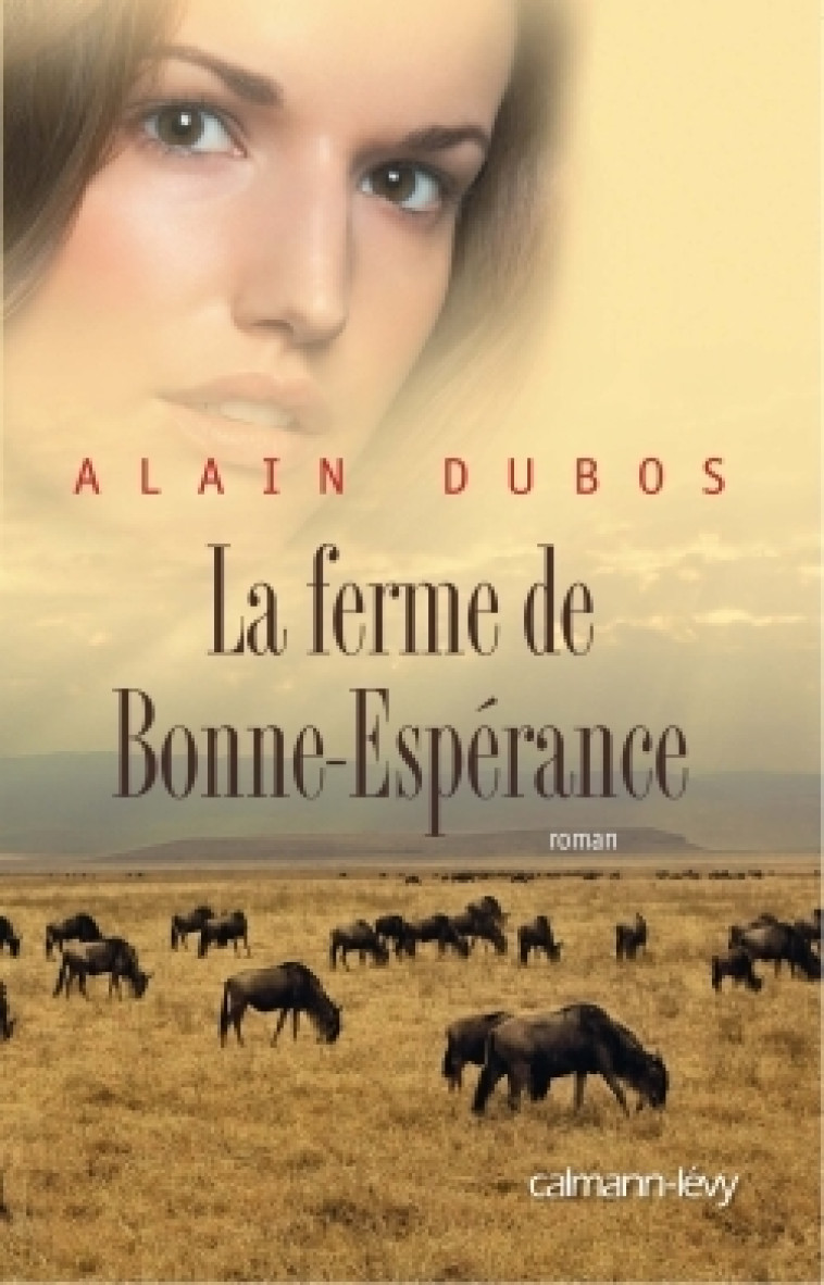 La ferme de Bonne-Espérance - Alain DUBOS - CALMANN-LEVY