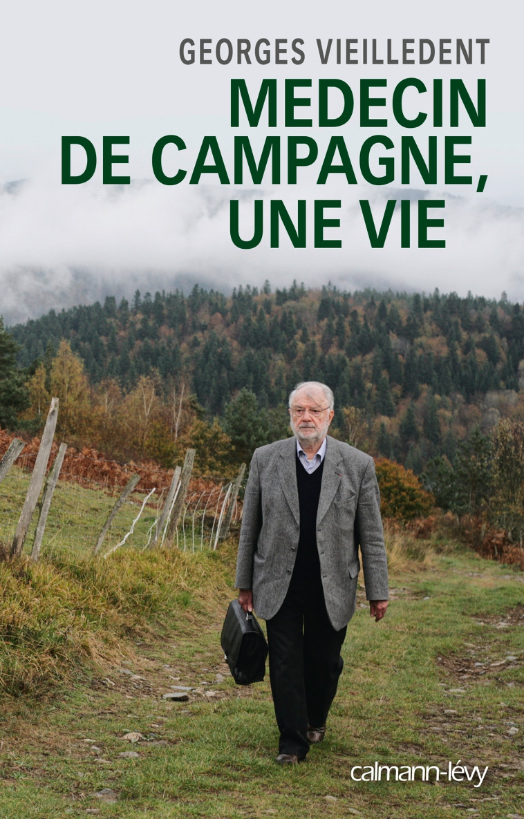 Médecin de campagne, une vie - Georges Vieilledent - CALMANN-LEVY