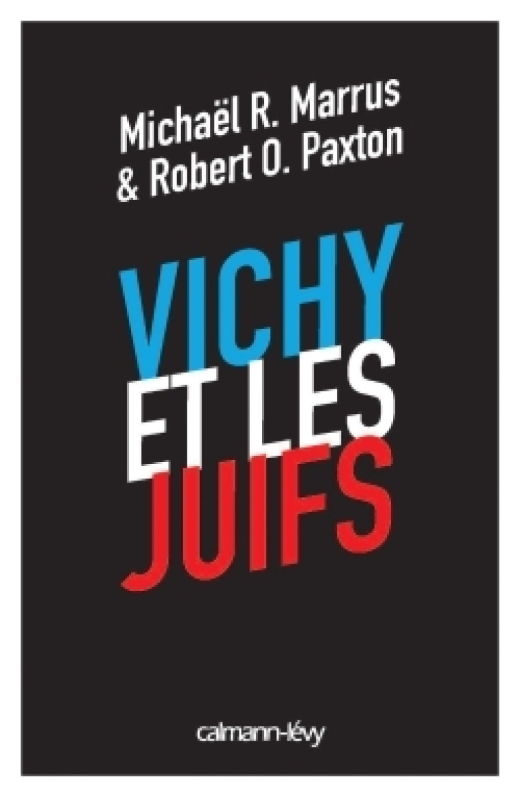 Vichy et les juifs (Nouvelle édition) -   - CALMANN-LEVY