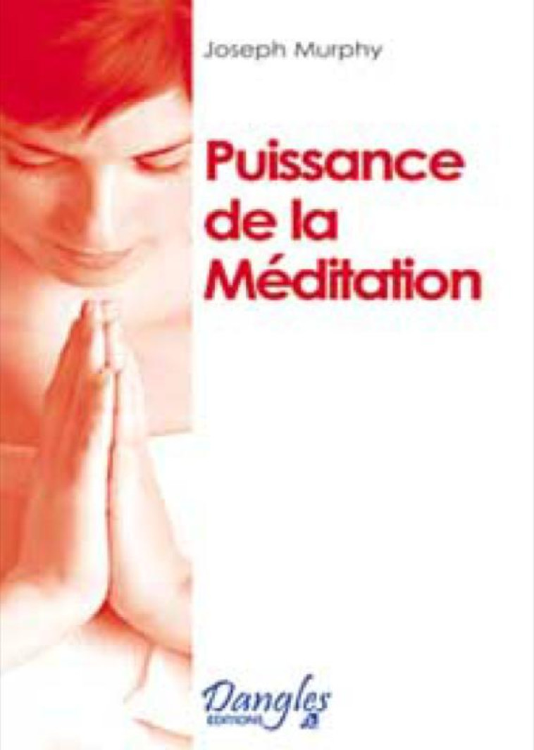 Puissance de la méditation - dans le silence - Joseph Murphy - DANGLES