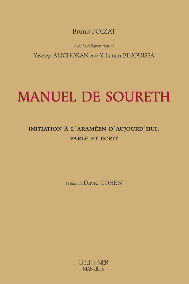 Manuel de Soureth Initiation à l'araméen d'aujourd'hui, parlé et écrit - Préface de David Cohen - Bernard Poizat - PAUL GEUTHNER