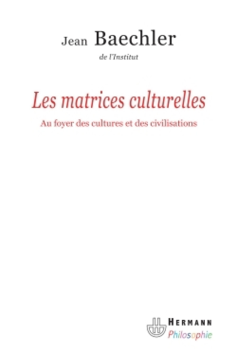 Les matrices culturelles - Jean Baechler - HERMANN