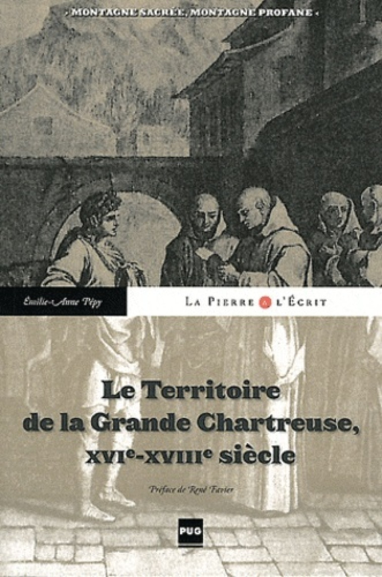 TERRITOIRE DE LA GRANDE CHARTREUSE DU XVI AU XVIII (LE) -  PEPY - PU GRENOBLE