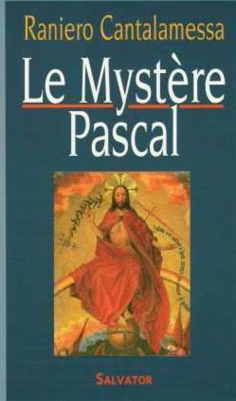 Mystère pascal - RANIERO CANTALAMESSA - SALVATOR