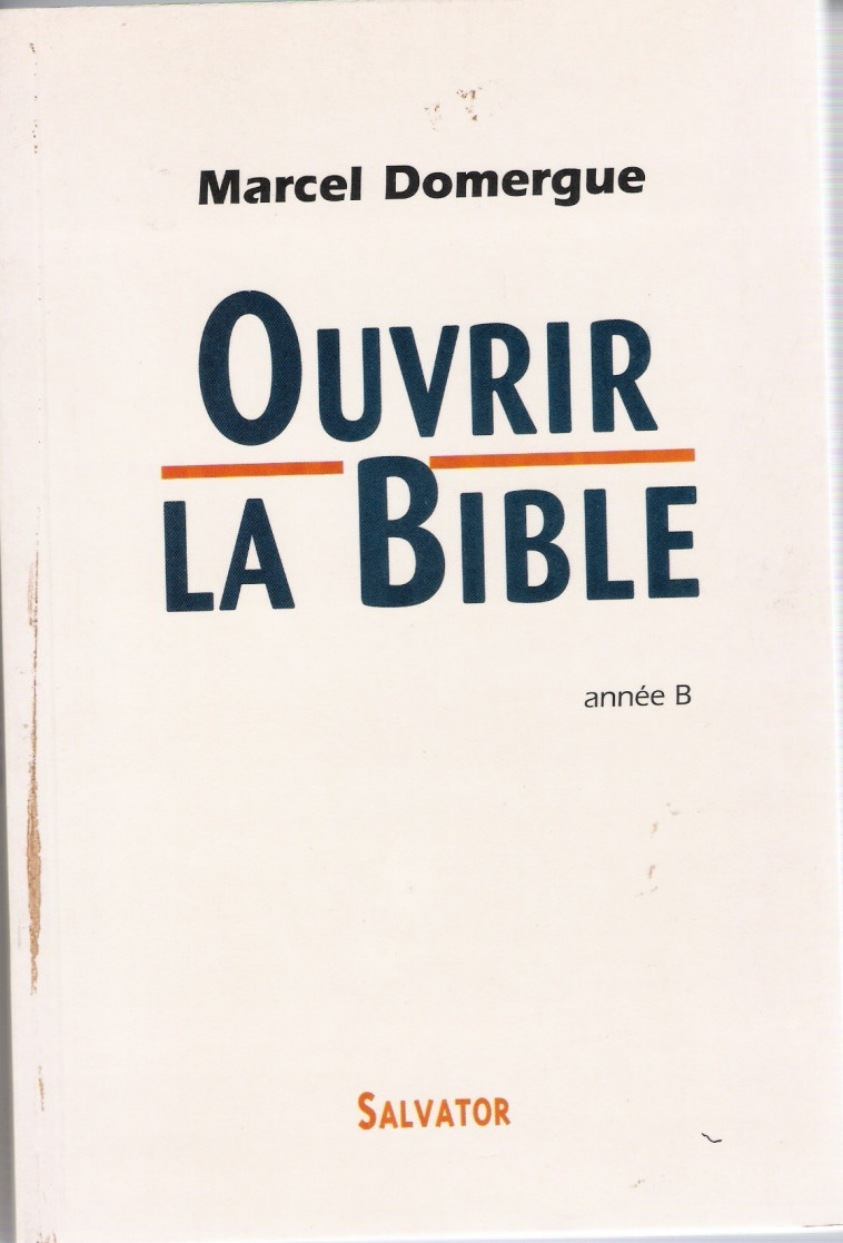 Ouvrir la Bible année B - Agnès DOMERGUE - SALVATOR