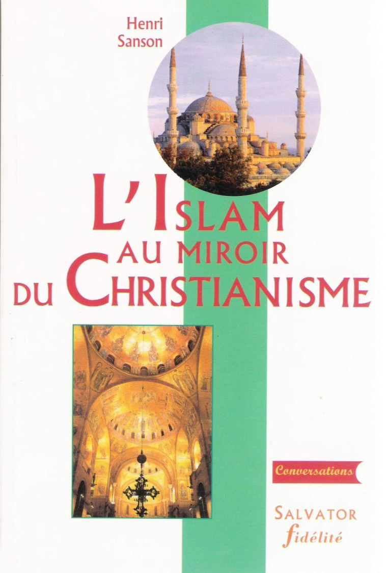 Islam au miroir du Christianisme - Sanson Henri-Clément - SALVATOR