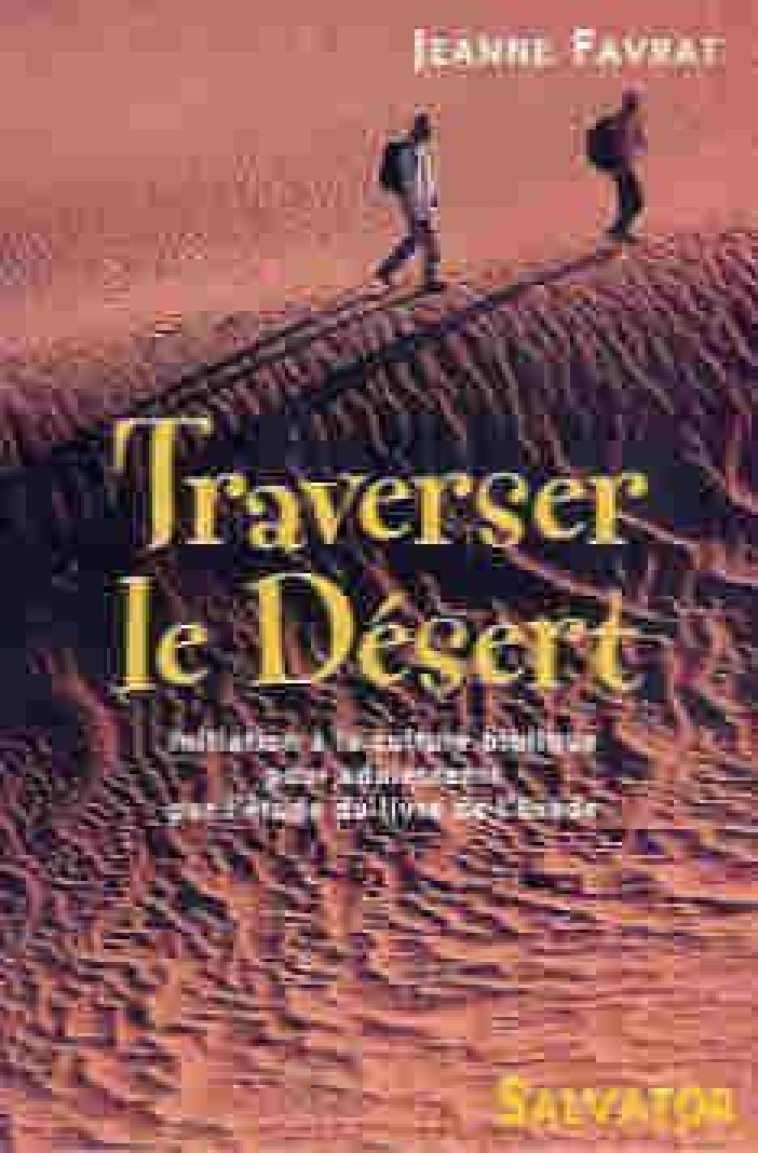 Traverser le désert - Jeanne Favrat - SALVATOR