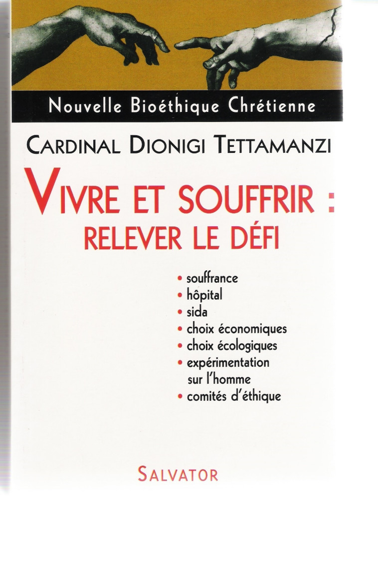 Vivre et souffrir -  Cardinal Dionigi Tettamanzi - SALVATOR