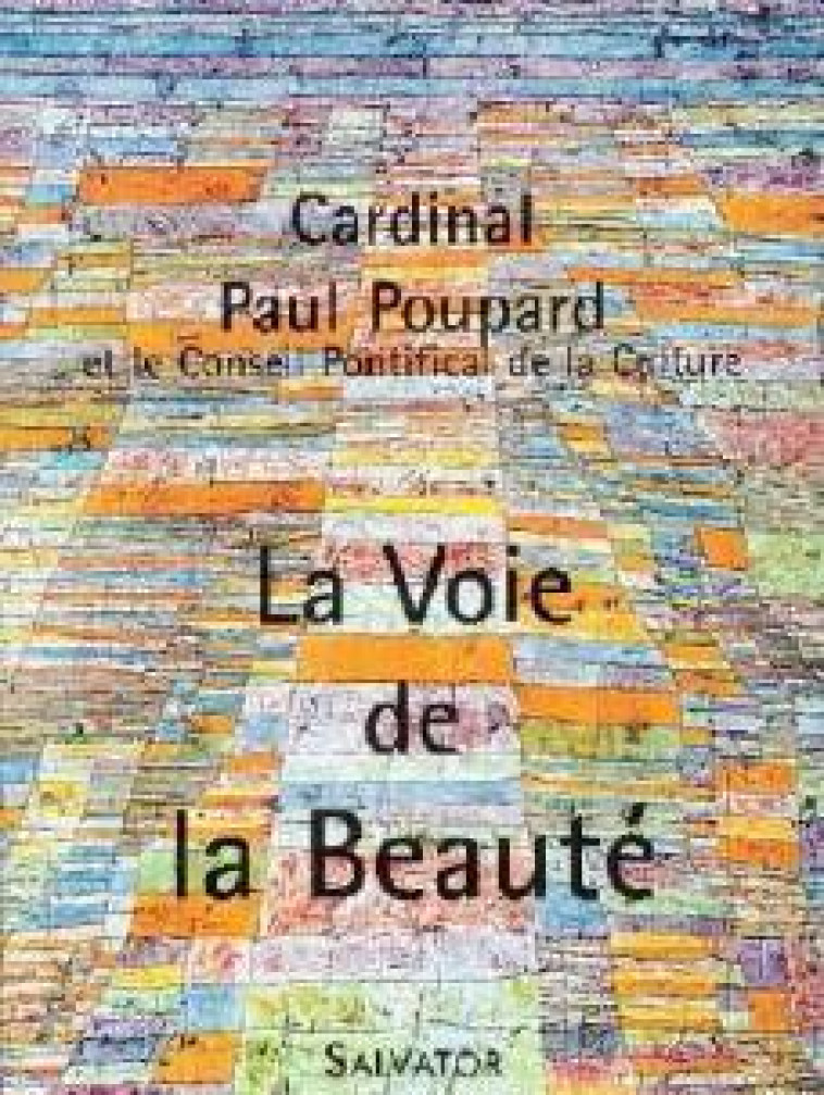 La voie de la beauté -  Cardinal Paul Poupard - SALVATOR