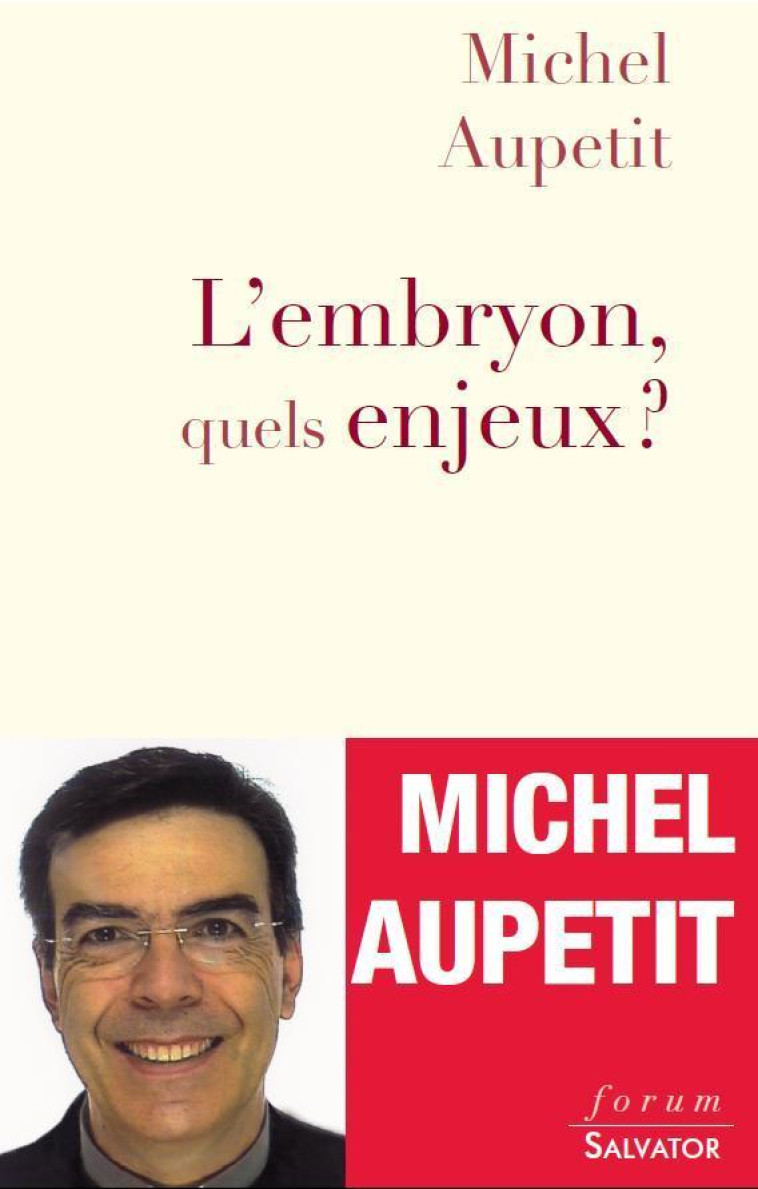 L'embryon, quels enjeux - Michel Aupetit - SALVATOR