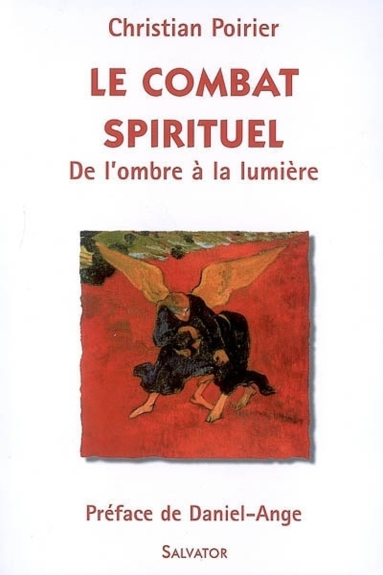 Le combat spirituel : de l'ombre à la lumière - Christian Poirier - SALVATOR