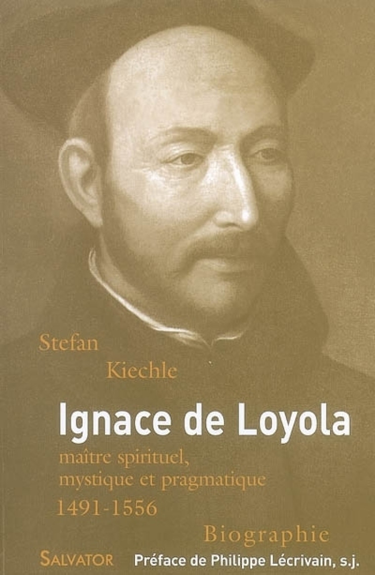 Ignace de Loyola -  S. KIECHLE SJ - SALVATOR