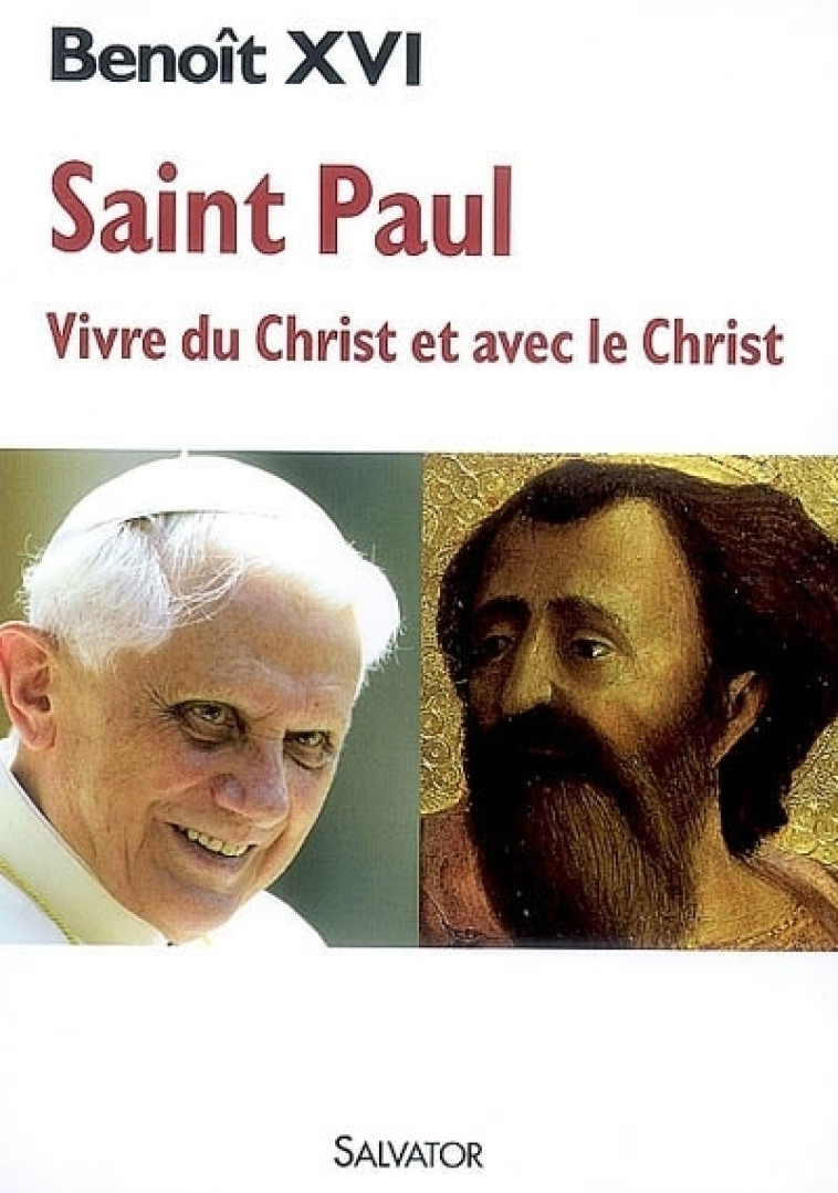 Saint Paul : vivre du Christ et avec le Christ - Benoît XVI - SALVATOR