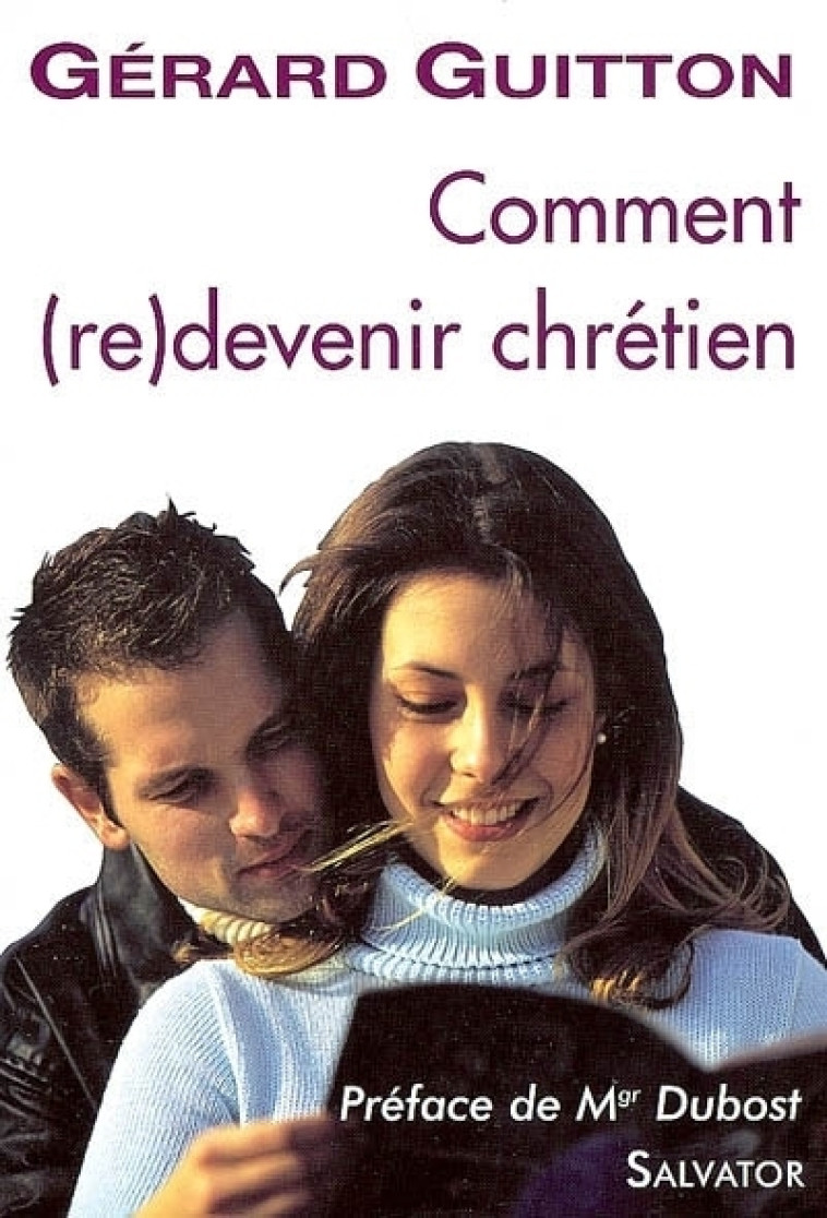 Comment (re)devenir chrétien - GERARD GUITTON - SALVATOR