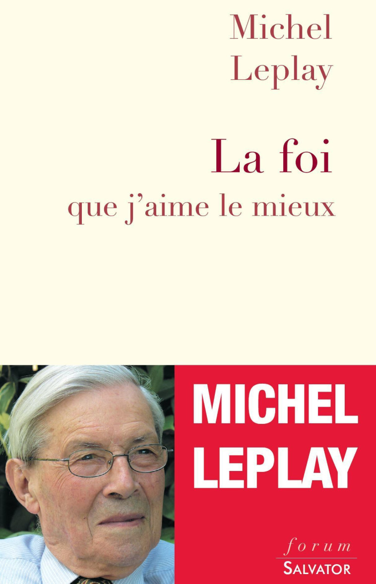 La foi que j'aime le mieux - Michel Leplay - SALVATOR