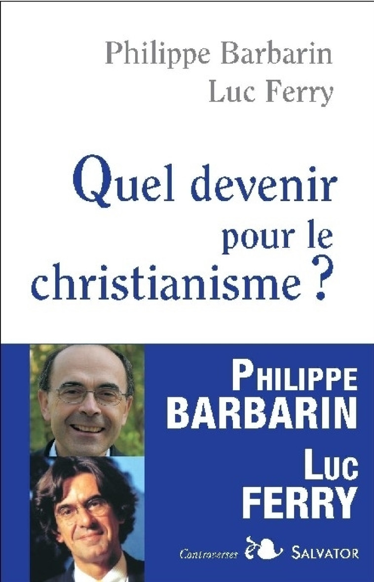 Quel devenir pour le christianisme? - Philippe Barbarin - SALVATOR