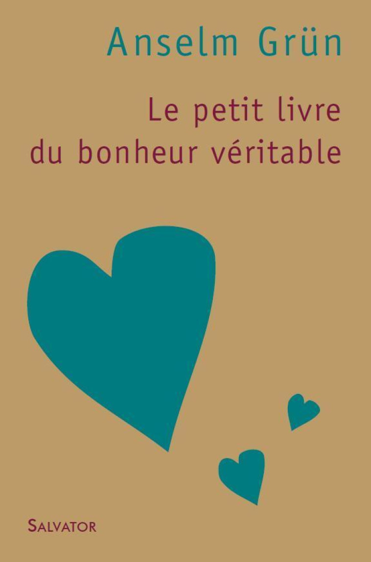 LE PETIT LIVRE DU BONHEUR VERITABLE éd 2009 - Anselm Grün - SALVATOR