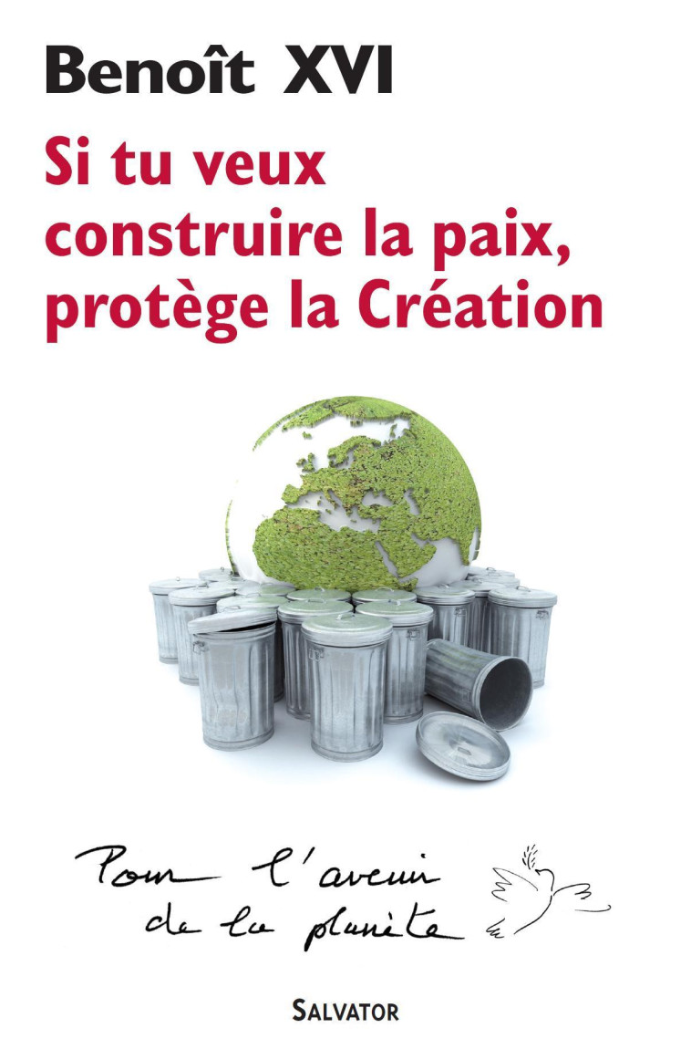 Si tu veux construire la paix, protège la création - Benoît XVI - SALVATOR