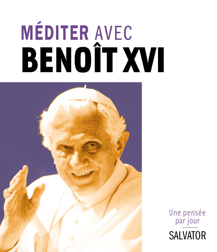 Méditer chaque jour avec Benoît XVI -  Philippe Charpentier de Beauville - SALVATOR