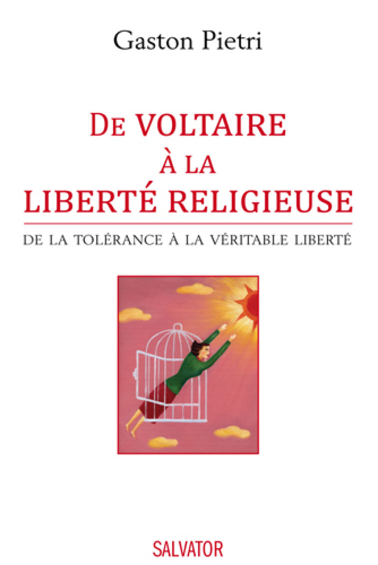 De Voltaire à la liberté religieuse - Gaston Piétri - SALVATOR