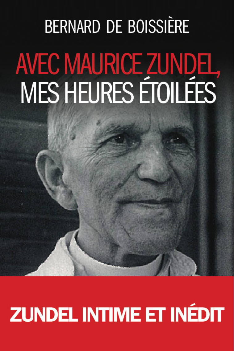 Avec Maurice Zundel, mes heures étoilées -  Bernard de Boissière - SALVATOR