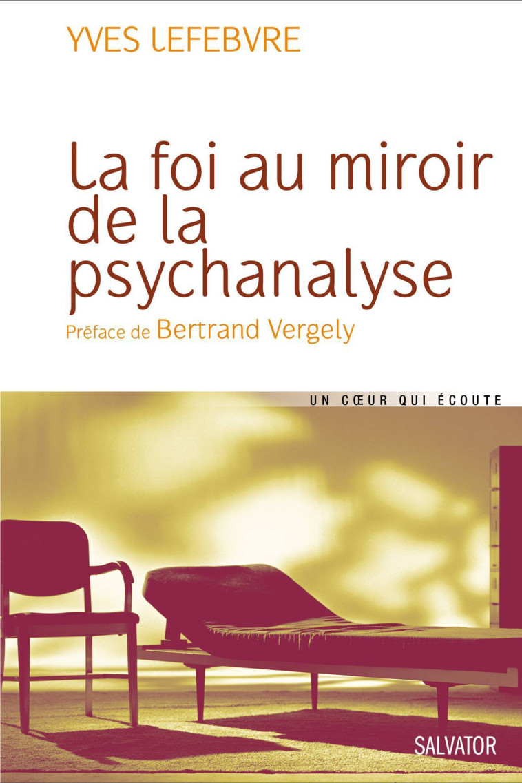 La foi au miroir de la psychanalyse - Yves Lefebvre - SALVATOR