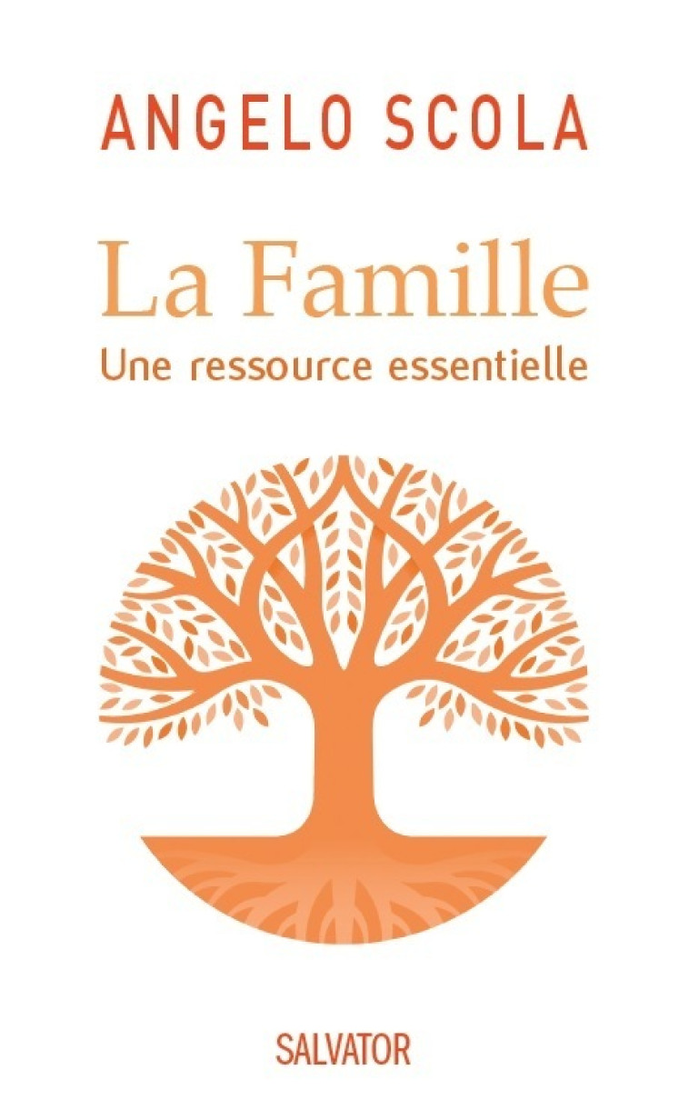 La famille une ressource essentielle - Angelo Scola - SALVATOR