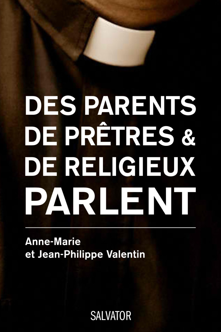 Paroles de parents face à la vocation de leur enfant -  Anne Marie Valentin - SALVATOR