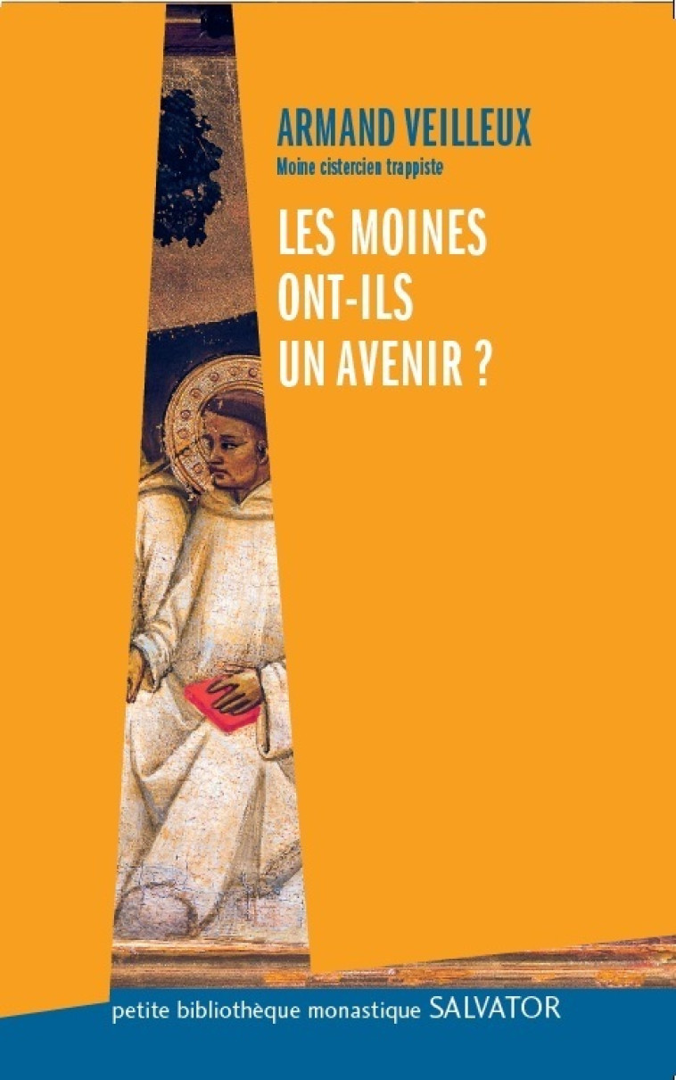 Les moines ont-ils un avenir ? - Armand Veilleux - SALVATOR