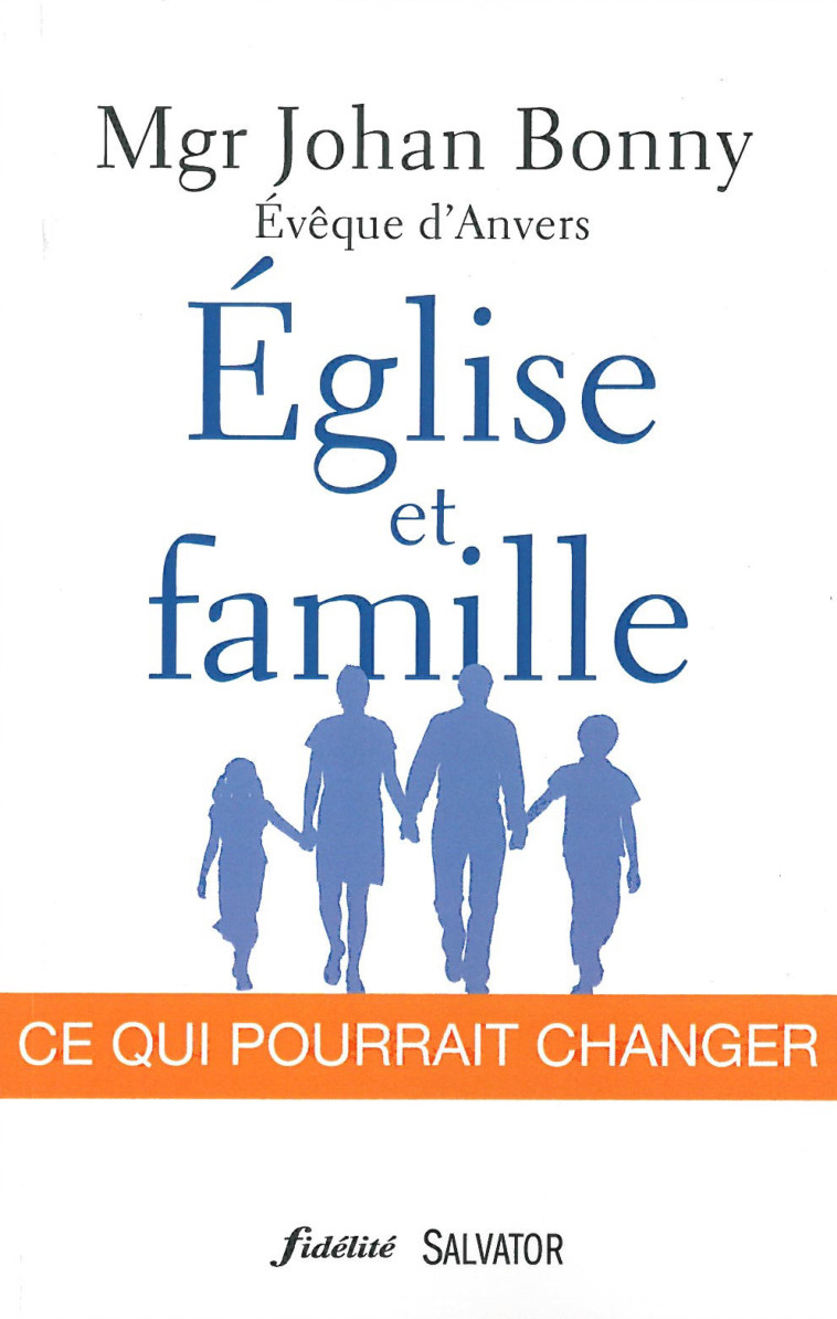 Eglise et famille, ce qui pourrait changer - Johann Bonny - SALVATOR