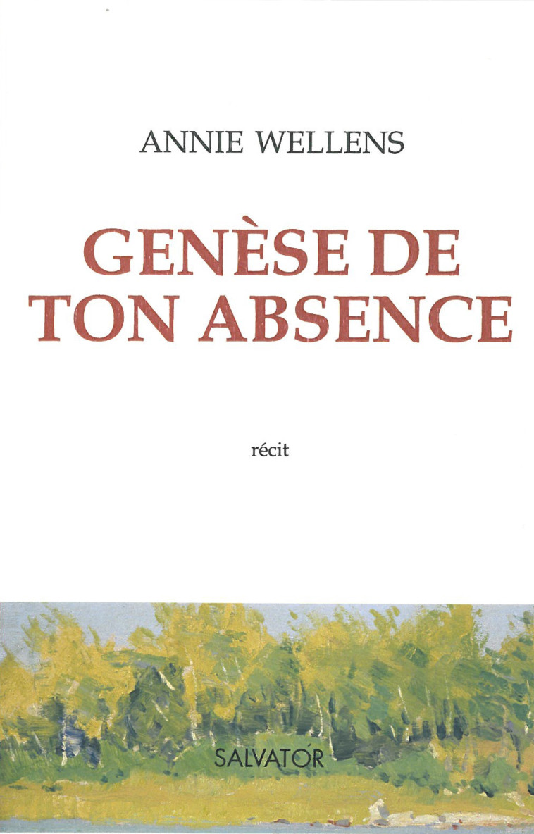 genèse de ton absence - Annie Wellens - SALVATOR