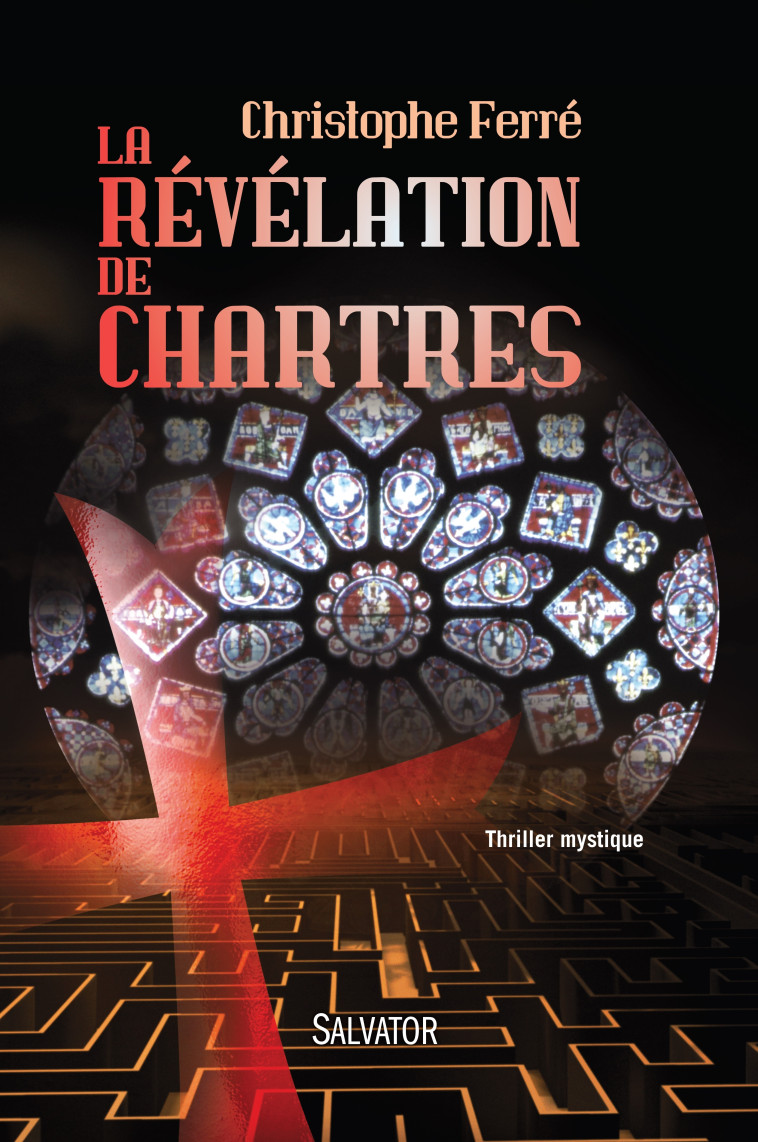 La révélation de Chartres - Christophe Ferre - SALVATOR