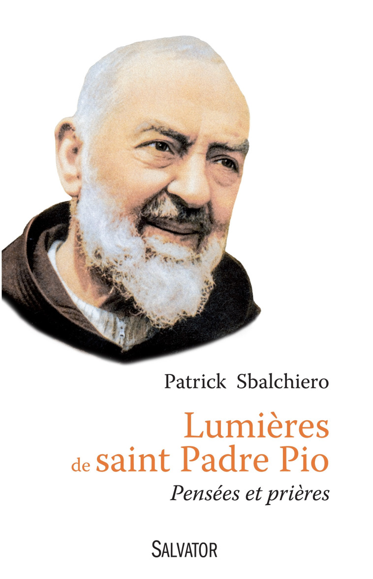 Lumières de saint Padre Pio - Patrick Sbalchiero - SALVATOR