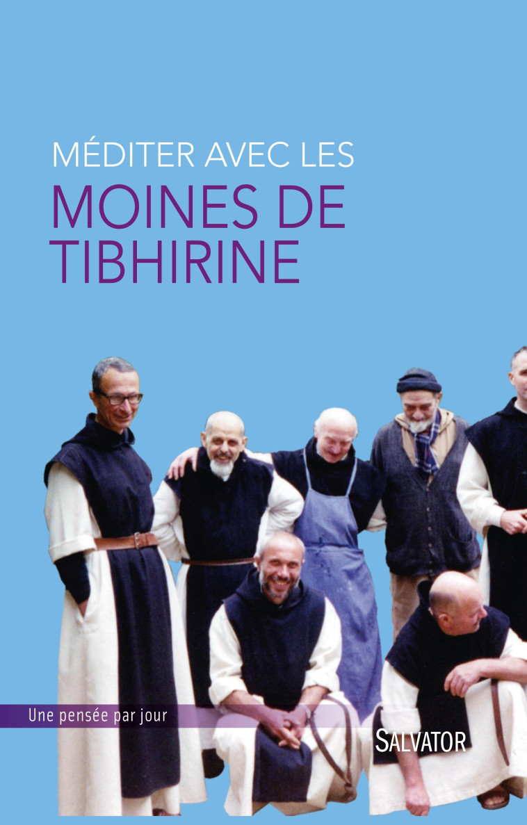 Méditer avec les moines de Tibhirine - Christophe Henning - SALVATOR