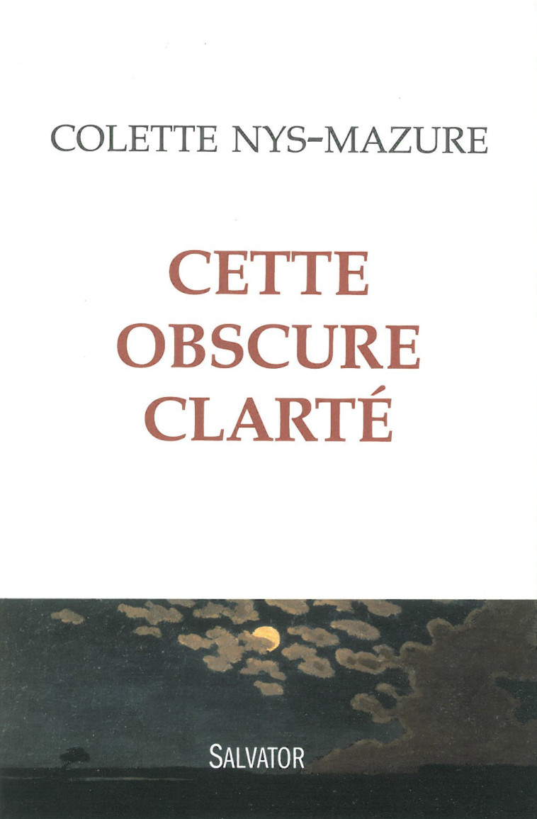 Cette obscure clarté - Colette Nys-Mazure - SALVATOR