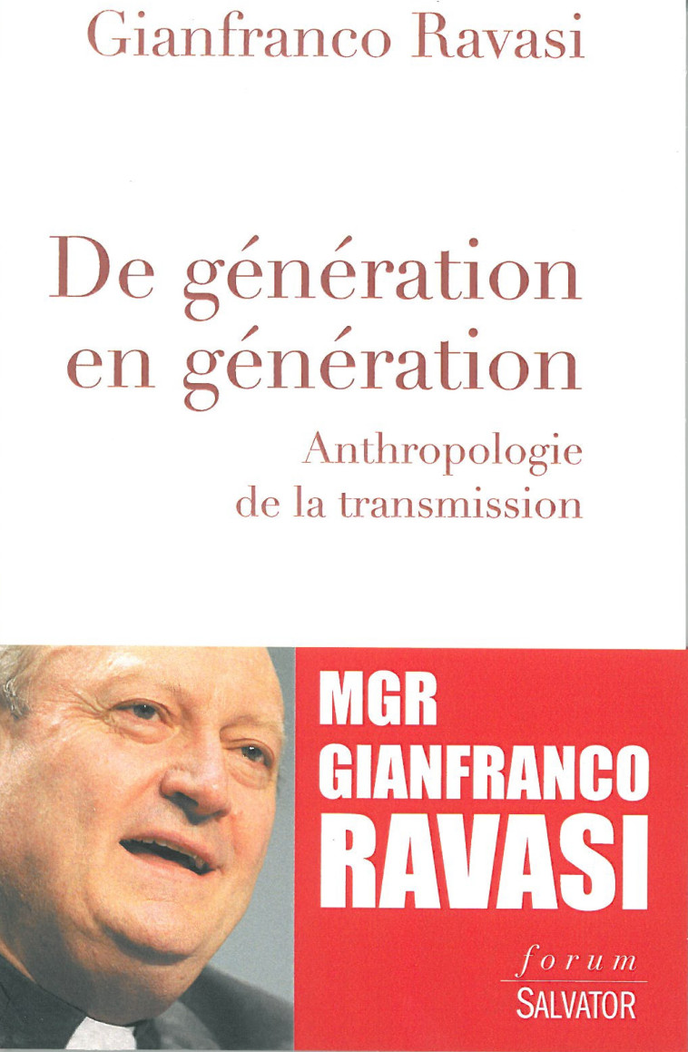 De génération en génération -  Mgr Gianfranco Ravasi - SALVATOR