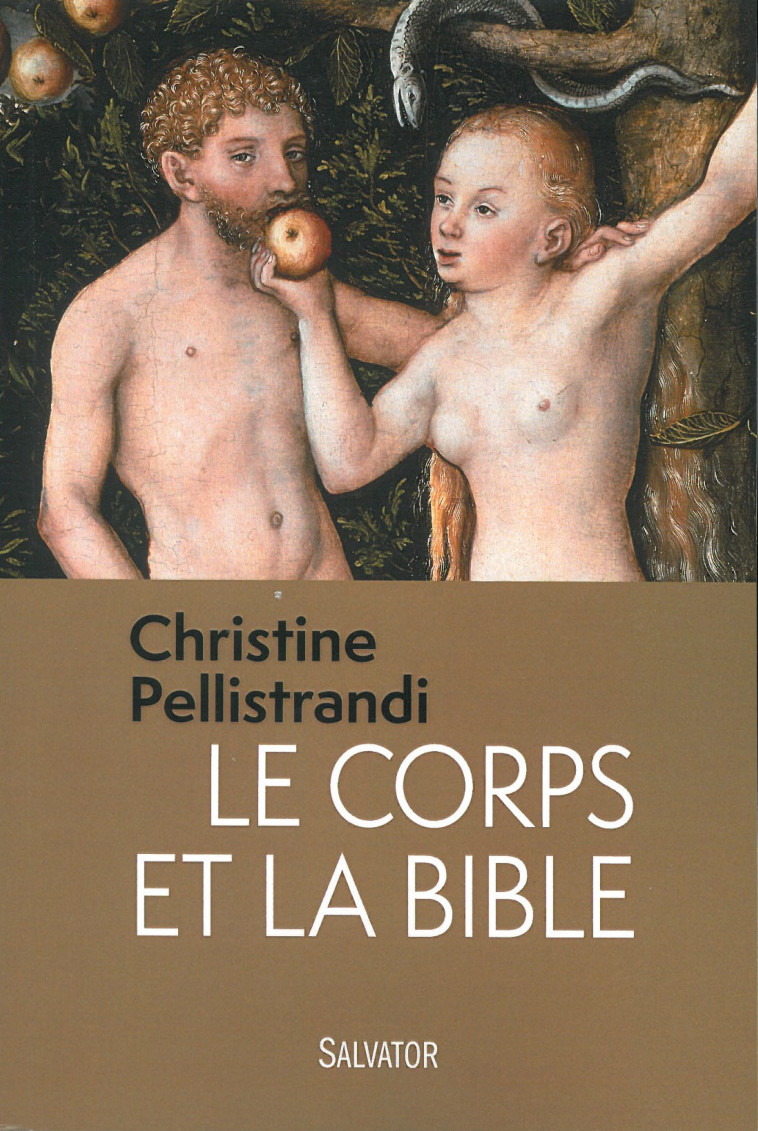 Le corps et la Bible - Christine Pellistrandi - SALVATOR