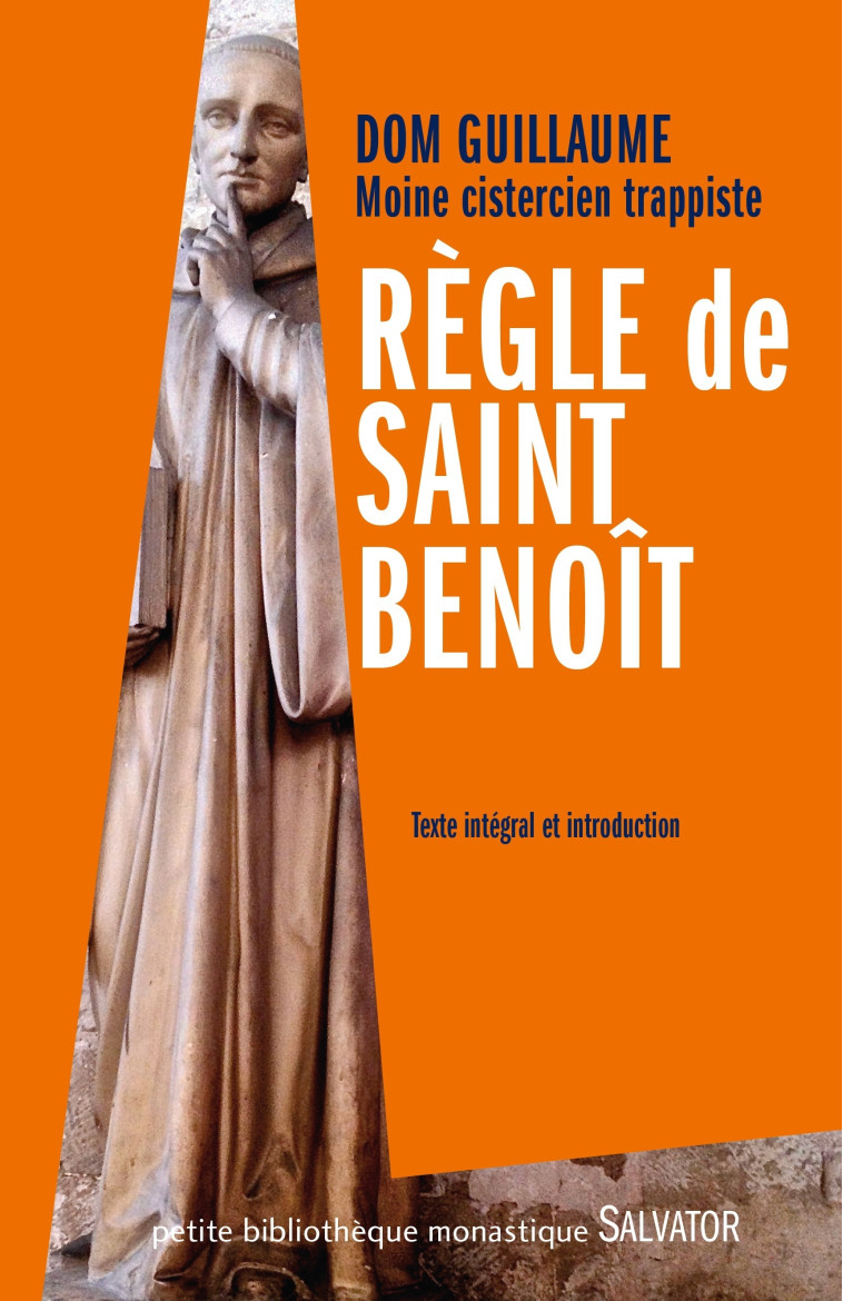 Règle de saint Benoît - Dom Guillaume - SALVATOR