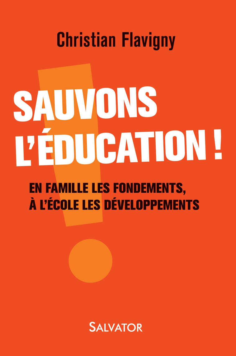 Sauvons l'éducation! - Christian Flavigny - SALVATOR