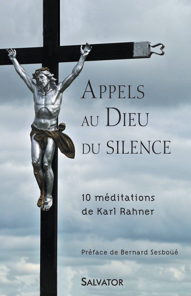 Appels au Dieu du silence - Karl Rahner - SALVATOR