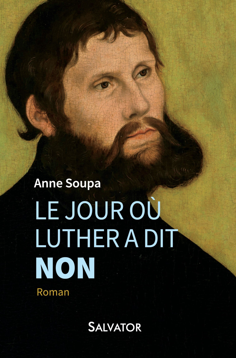 Le jour où Luther a dit non - Anne Soupa - SALVATOR