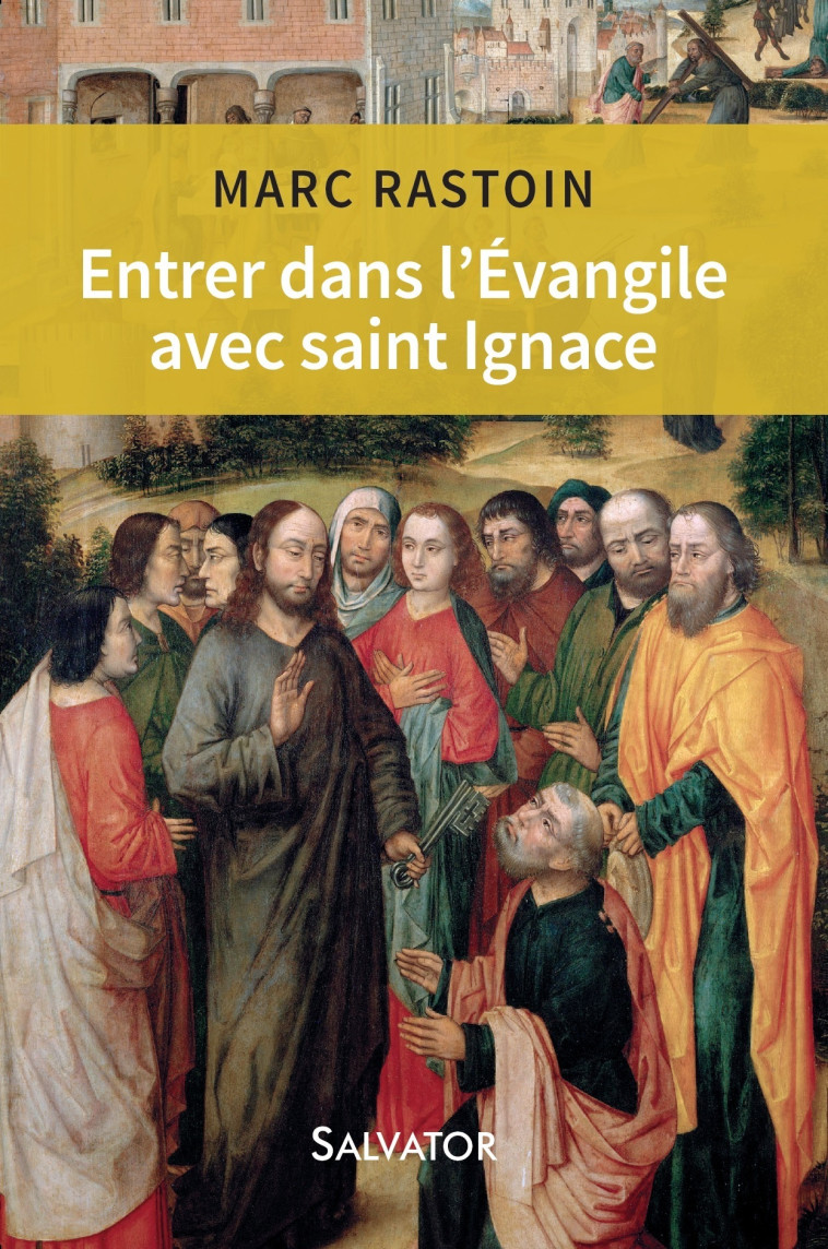 Entrer dans l'évangile avec saint Ignace - Marc Rastoin - SALVATOR