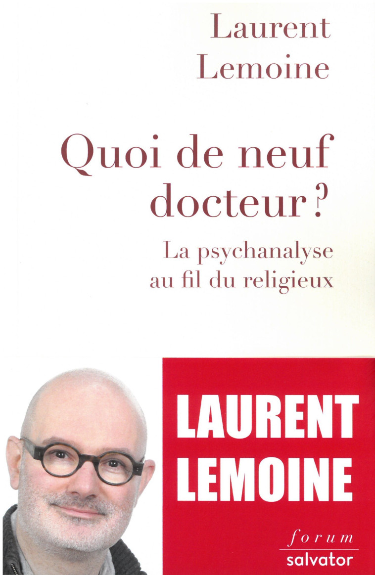 Quoi de neuf docteur ? la psychanalyse au fil du religieux - Laurent Lemoine - SALVATOR