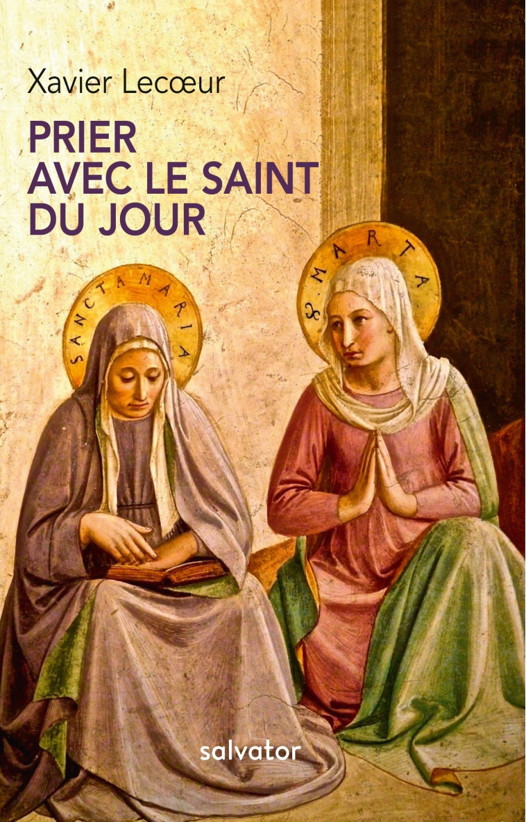 Prier avec le saint du jour - Xavier Lecoeur - SALVATOR