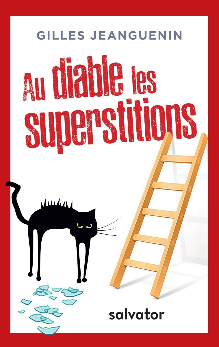 Au diable les superstitions - Gilles JEANGUENIN - SALVATOR