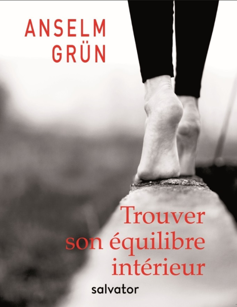 Trouver son équilibre intérieur - Anselm Grün - SALVATOR