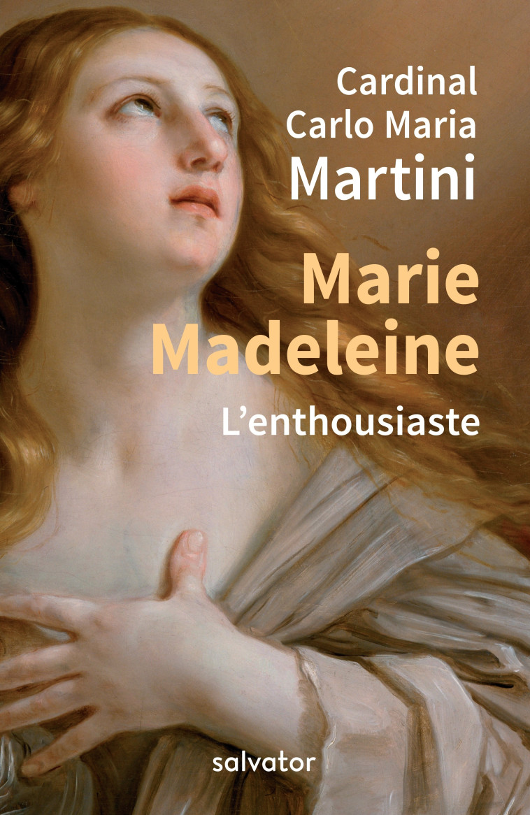 Marie Madeleine -  Carlo Maria Martini - SALVATOR